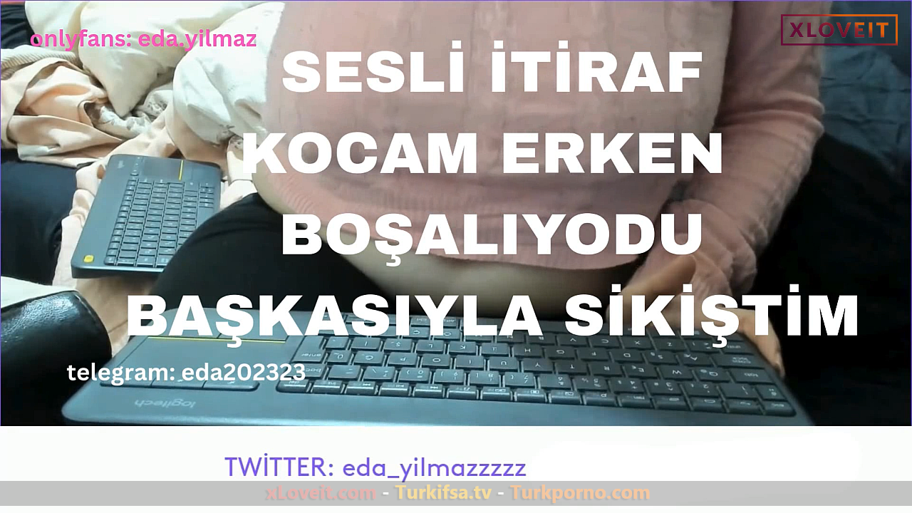 Seks Hikayesi itiraf Eda Yılmaz Başkasıyla sikiştim