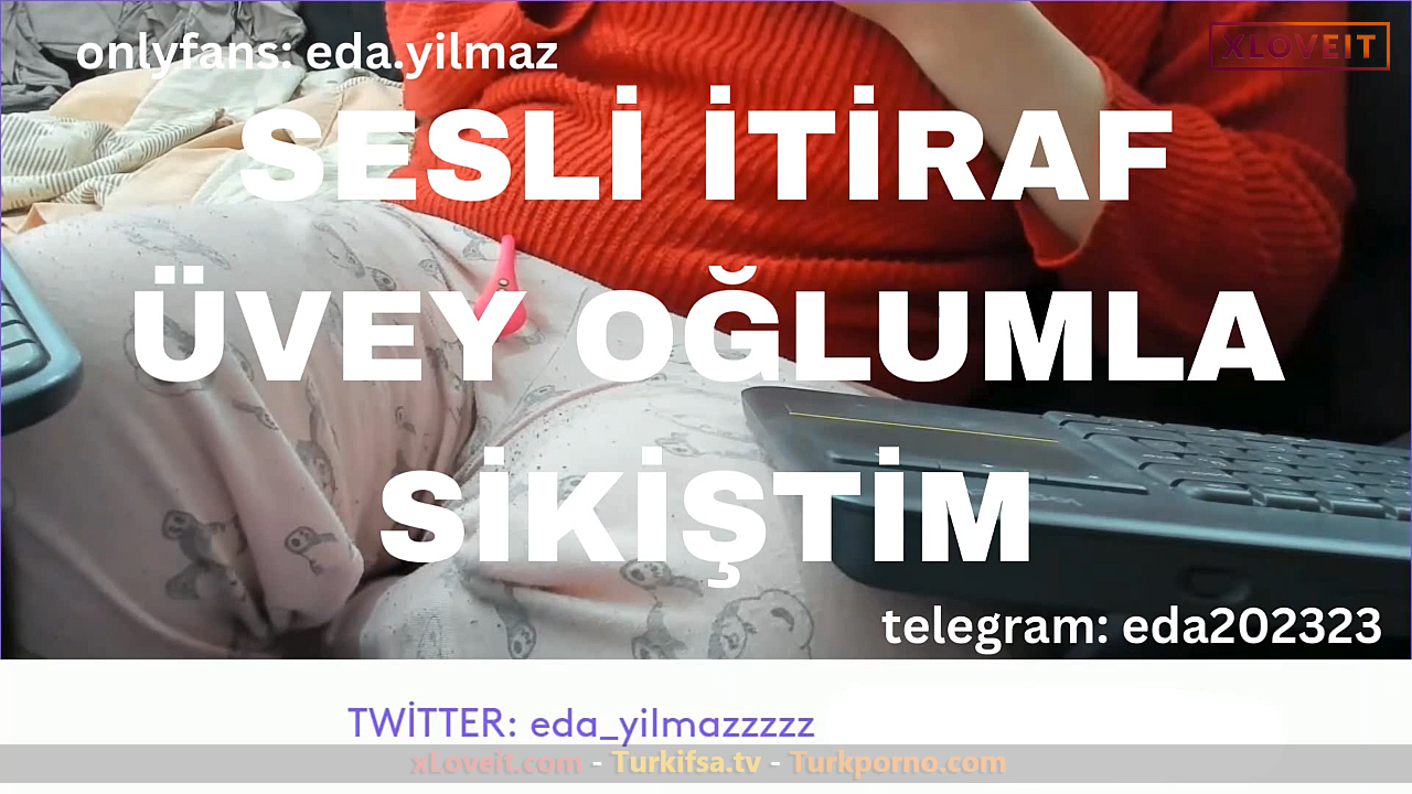 Üvey Oğlumla Sikiştim Eda Yılmaz Sesli itiraf
